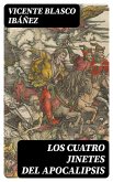 Los cuatro jinetes del Apocalipsis (eBook, ePUB)