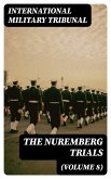 The Nuremberg Trials (Volume 8) (eBook, ePUB)