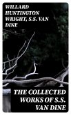The Collected Works of S.S. Van Dine (eBook, ePUB)