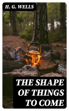 Cover The Shape of Things To Come (eBook, ePUB)
