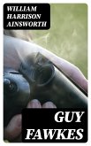 Guy Fawkes (eBook, ePUB)