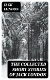 The Collected Short Stories of Jack London (eBook, ePUB)