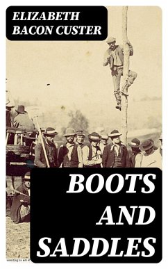 Boots and Saddles (eBook, ePUB) - Custer, Elizabeth Bacon