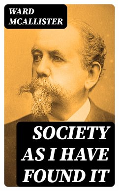 Society as I Have Found It (eBook, ePUB) - McAllister, Ward