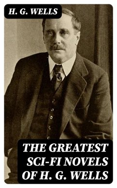 The Greatest Sci-Fi Novels of H. G. Wells (eBook, ePUB) - Wells, H. G.