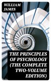 The Principles of Psychology (The Complete Two-Volume Edition) (eBook, ePUB)