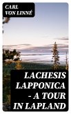 Lachesis Lapponica - A Tour in Lapland (eBook, ePUB)