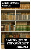 A Scots Quair - The Complete Trilogy (eBook, ePUB)