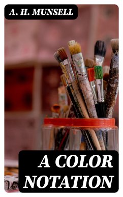 A Color Notation (eBook, ePUB) - Munsell, A. H.