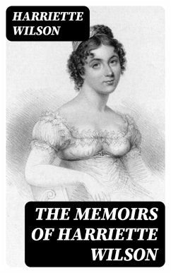 The Memoirs of Harriette Wilson (eBook, ePUB) - Wilson, Harriette