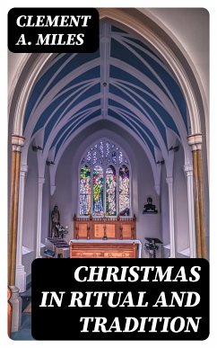 Christmas in Ritual and Tradition (eBook, ePUB) - Miles, Clement A.