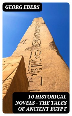 10 Historical Novels - The Tales of Ancient Egypt (eBook, ePUB) - Ebers, Georg