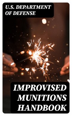 Improvised Munitions Handbook (eBook, ePUB) - U.S. Department of Defense