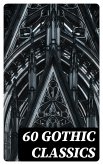 60 Gothic Classics (eBook, ePUB)