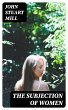 The Subjection of Women (eBook, ePUB) - Bild 1