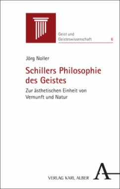 Schillers Philosophie des Geistes - Noller, Jörg