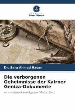 Die verborgenen Geheimnisse der Kairoer Geniza-Dokumente - Hasan, Dr. Sara Ahmed