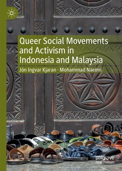 Queer Social Movements and Activism in Indonesia and Malaysia (eBook, PDF) - Kjaran, Jón Ingvar; Naeimi, Mohammad
