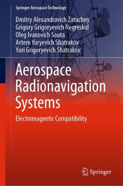 Aerospace Radionavigation Systems (eBook, PDF) - Zatuchny, Dmitry Alexandrovich; Negreskul, Grigory Grigoryevich; Sauta, Oleg Ivanovich; Shatrakov, Artem Yuryevich; Shatrakov, Yuri Grigoryevich
