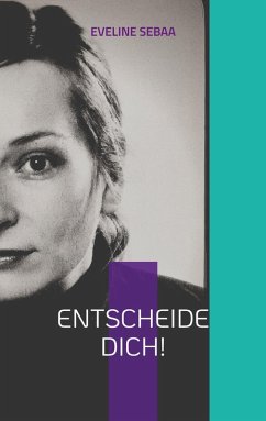 Entscheide dich! (eBook, ePUB) - Sebaa, Eveline