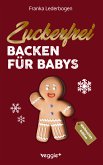 Zuckerfrei Backen für Babys (Weihnachtsedition) (eBook, ePUB)