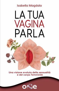 La Tua Vagina Parla (eBook, ePUB) - Magdala, Isabella