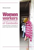 Women workers in the garment factories of Cambodia (eBook, PDF)