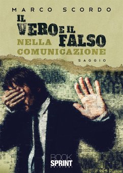 Il vero e il falso nella comunicazione (eBook, ePUB) - Scordo, Marco