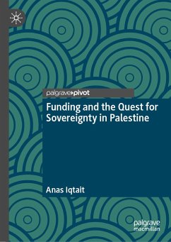 Funding and the Quest for Sovereignty in Palestine (eBook, PDF) - Iqtait, Anas