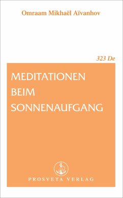 Meditationen beim Sonnenaufgang (eBook, ePUB) - Aïvanhov, Omraam Mikhaël