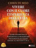 Vivere Con Il Cuore L'Esperienza Della Vita (eBook, ePUB)
