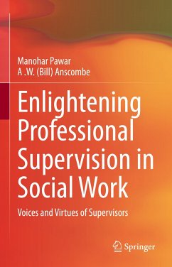 Enlightening Professional Supervision in Social Work (eBook, PDF) - Pawar, Manohar; Anscombe, A .W. (Bill)