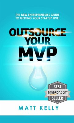 Outsource Your MVP (Minimum Viable Product) - Kelly, Matt