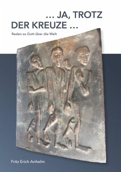 ... ja, trotz der Kreuze ... - Anhelm, Fritz Erich