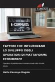 FATTORI CHE INFLUENZANO LO SVILUPPO DEGLI OPERATORI DI PIATTAFORME ECOMMERCE