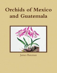 Orchids of Mexico and Guatemala - Bateman, James