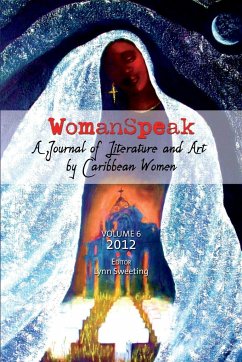 WomanSpeak, A Journal of Literature and Art by Caribbean Women, Vol. 6, 2012 - Sweeting, Lynn