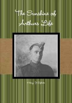 The Sunshine of Arthurs Life - Elphick, Hilary J
