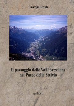 Il paesaggio delle Valli bresciane nel Parco dello Stelvio - Berruti, Giuseppe