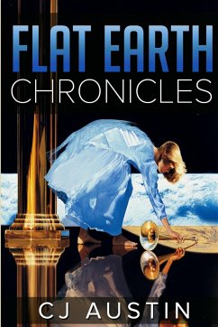 Flat Earth Chronicles - Austin, Cj
