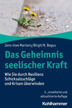 Das Geheimnis seelischer Kraft - Martens, Jens-Uwe;Begus, Birgit M.
