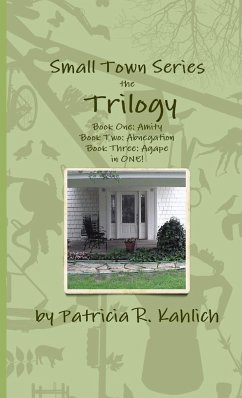 Small Town Series - The Trilogy - Kahlich, Patricia