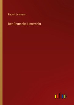 Der Deutsche Unterricht - Lehmann, Rudolf