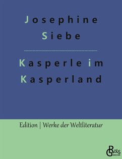 Kasperle im Kasperland - Siebe, Josephine