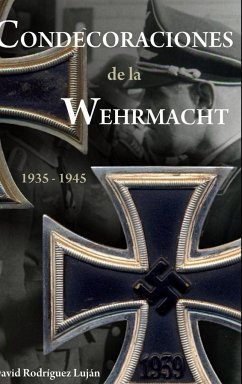 Condecoraciones de la Wehrmacht 1935-1945 - Rodríguez Luján, David