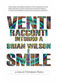 Venti racconti intorno a Brian Wilson e Smile