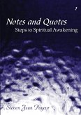 Notes and Quotes - Steps to Spiritual Awakening - Volume I