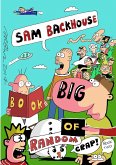 Sam Backhouse's Big Book of Random Crap (Book 2)