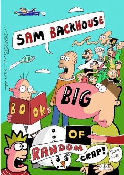 Sam Backhouse's Big Book of Random Crap (Book 2) - Backhouse, Sam