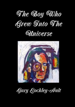 The Boy Who Grew Into The Universe - Lockley-Ault, Gary